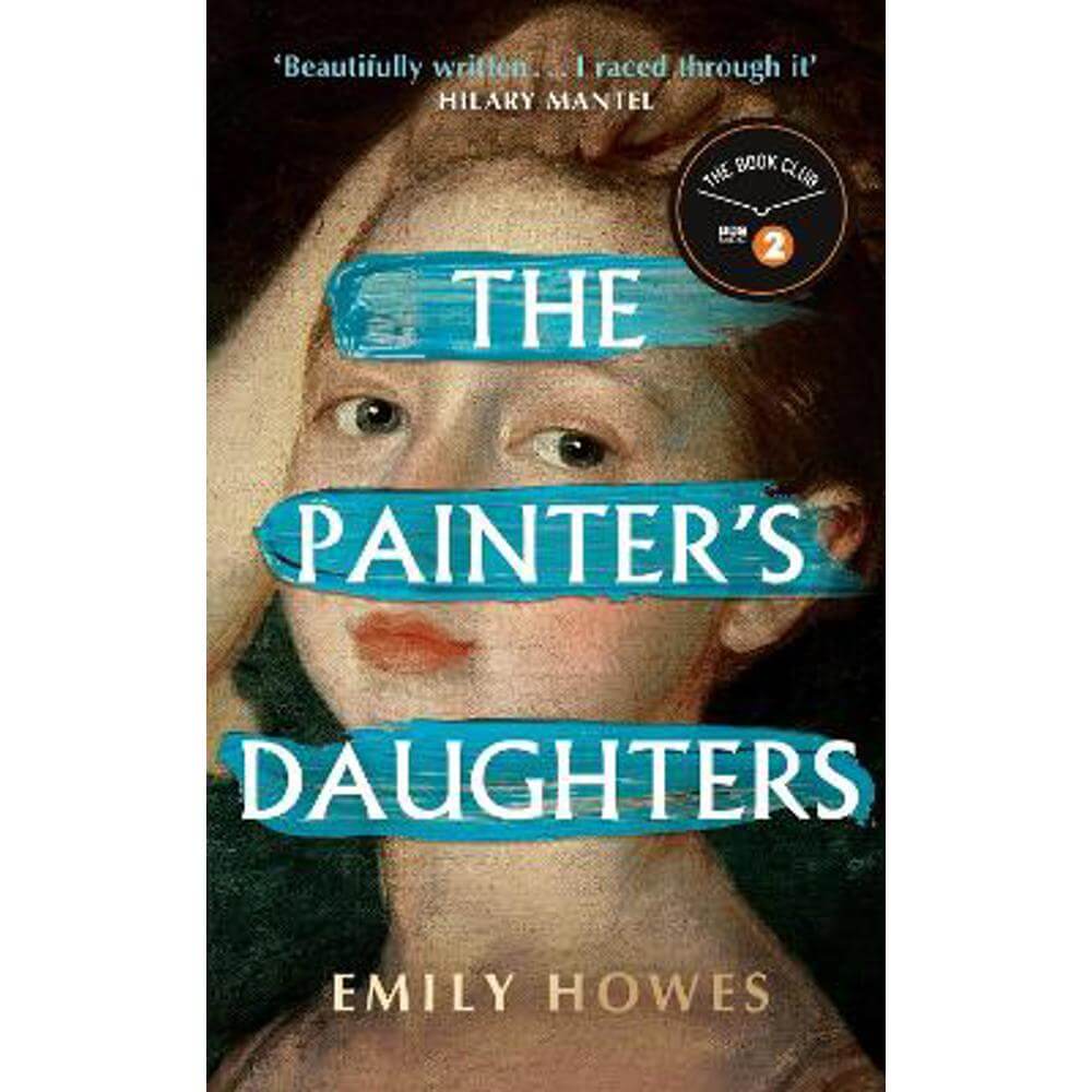 The Painter's Daughters: The award-winning debut novel selected for BBC Radio 2 Book Club (Hardback) - Emily Howes